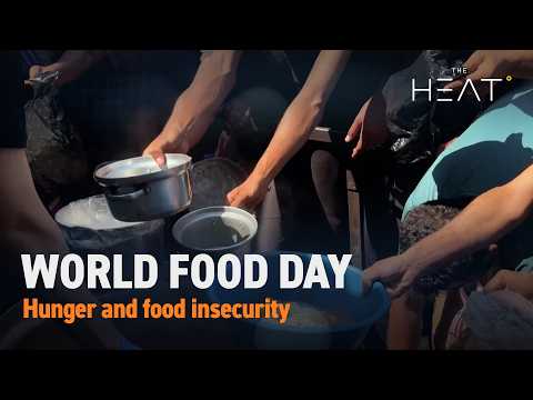 The Heat: World Food Day | Hunger and food insecurity