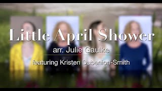 Little April Shower (from Bambi) arr. Julie Gaulke featuring Kristen Dubenion-Smith