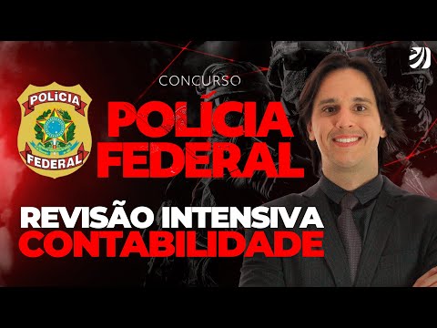 CONCURSO POLÍCIA FEDERAL: REVISÃO INTENSIVA DE CONTABILIDADE (Igor Cintra)