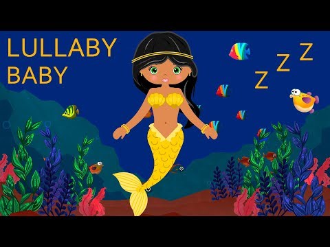 Lullaby for Babies to go to Sleep and Mermaid Animation: Baby Lullabies