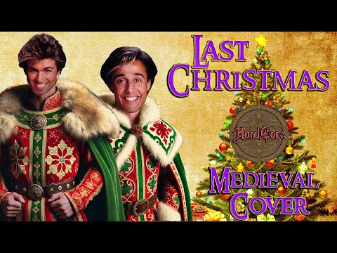 Last Christmas (Bardcore Style Cover) Originally performed by Wham