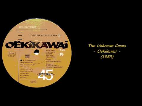 The Unknown Cases - Oëkikawai (1983)