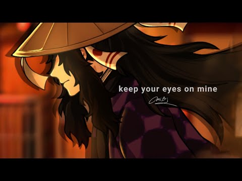 Keep your eyes on mine { Demon slayer - swap au } : Michikatsu & Nakime