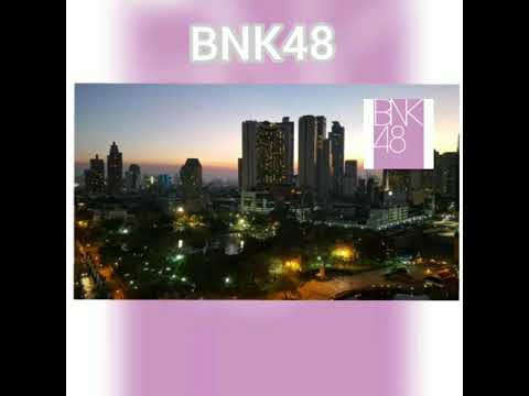 BNK48 [AUDIO ภาพ​และ​เสียง]​ เพลงชาติBNK