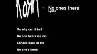 KoRn - No one&#39;s there &quot;LYRICS&quot;
