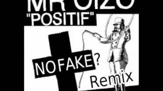Mr Oizo - Positif (No Fake? Remix)