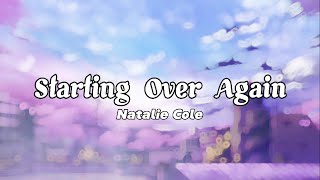 Starting Over Again by Natalie Cole (Lyrics)