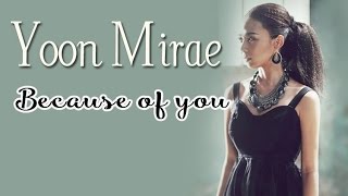 Yoon Mirae - Because of you [Sub.Esp + Han + Rom]