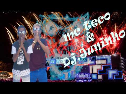 #mc teco e dj juninho