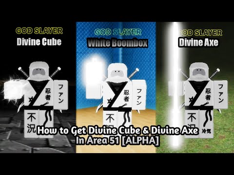 How to Get Divine Cube & Divine Axe In Area 51 [ALPHA]