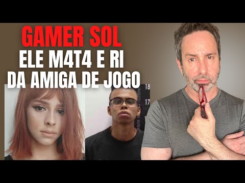 GAMER SOL E O AMIGO DE JOGO NARCISISTA - ELE M4T4, RI E PUBLICA A AMIGA M0RTA NAS REDES - CRIME S/A