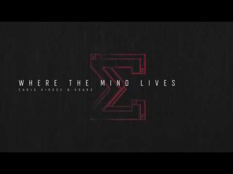 Chris Hirose & Hours - Where the Mind Lives