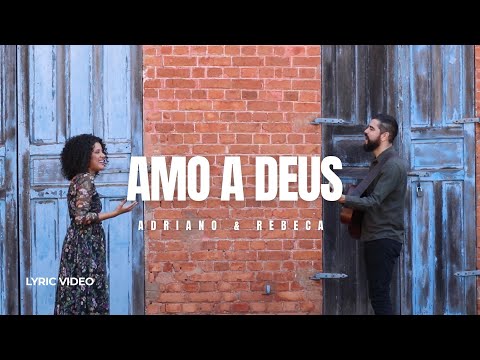 Amo A Deus - Adriano e Rebeca