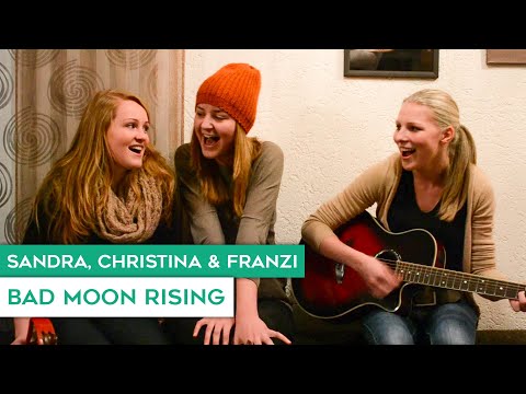 CCR - Bad Moon Rising (Cover by Christina, Sandra & Franzi)