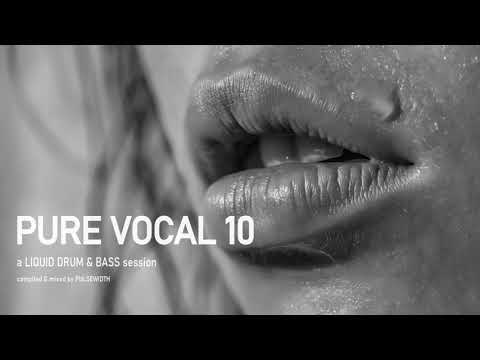 Pure Vocal 10: A Liquid DnB Session