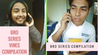 Bro-Series|Compilation Part-1| FunRev-TV Vines|National-Bros