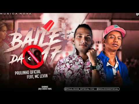 PAULINHO OFICIAL FAET MC LEVIN BAILE DA 17