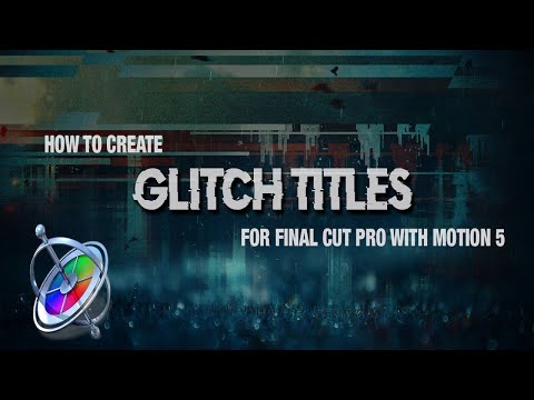 How to Create Glitch Titles for Final Cut Pro X w/ Free Download!