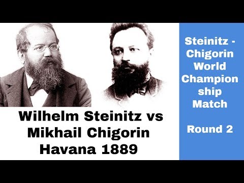 Epic and historic  | Wilhelm Steinitz vs Mikhail Chigorin  | Steinitz   Chigorin  WCCM 1889