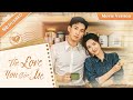 Full Movie The Love You Give Me Unexpected Coincidence Made Them Meet Again For Love ️