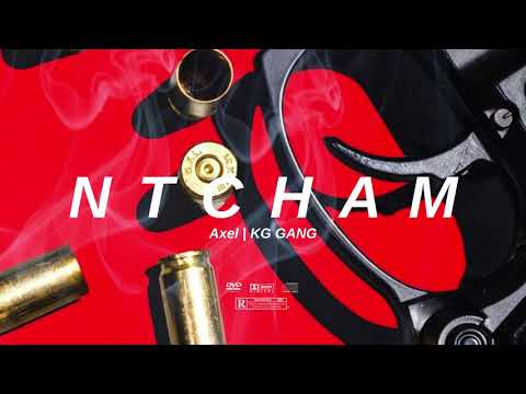 NTCHAM 1 (DJ AXEL) KG GANG