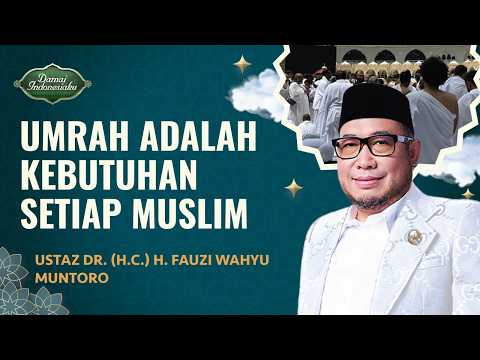 Ini Mengapa Umrah adalah Solusi Setiap Masalah Hidup | Ustaz Fauzi Wahyu Muntoro - Damai Indonesiaku