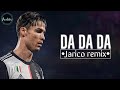 Cristiano Ronaldo •Da da da (Jarico Remix)