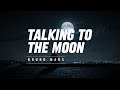 Bruno Mars Talking To The Moon Lyrics