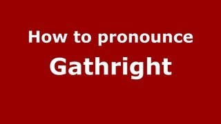 How to pronounce Gathright
