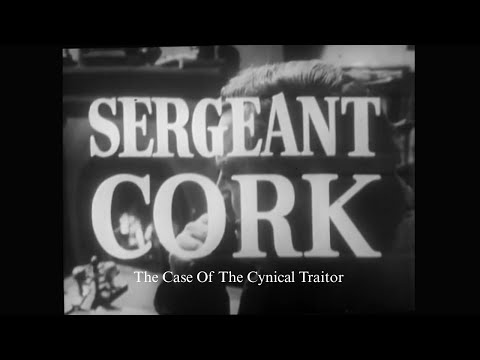 Sergeant Cork (1963 TV Series) S03E13 “The Case Of The Cynical Traitor”