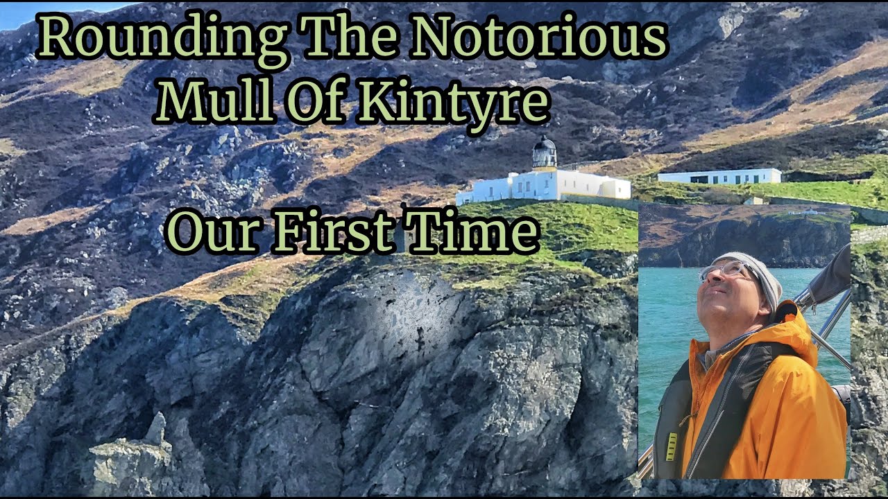 #25 | Conquering The Mull of Kintyre: Sailing Adventure