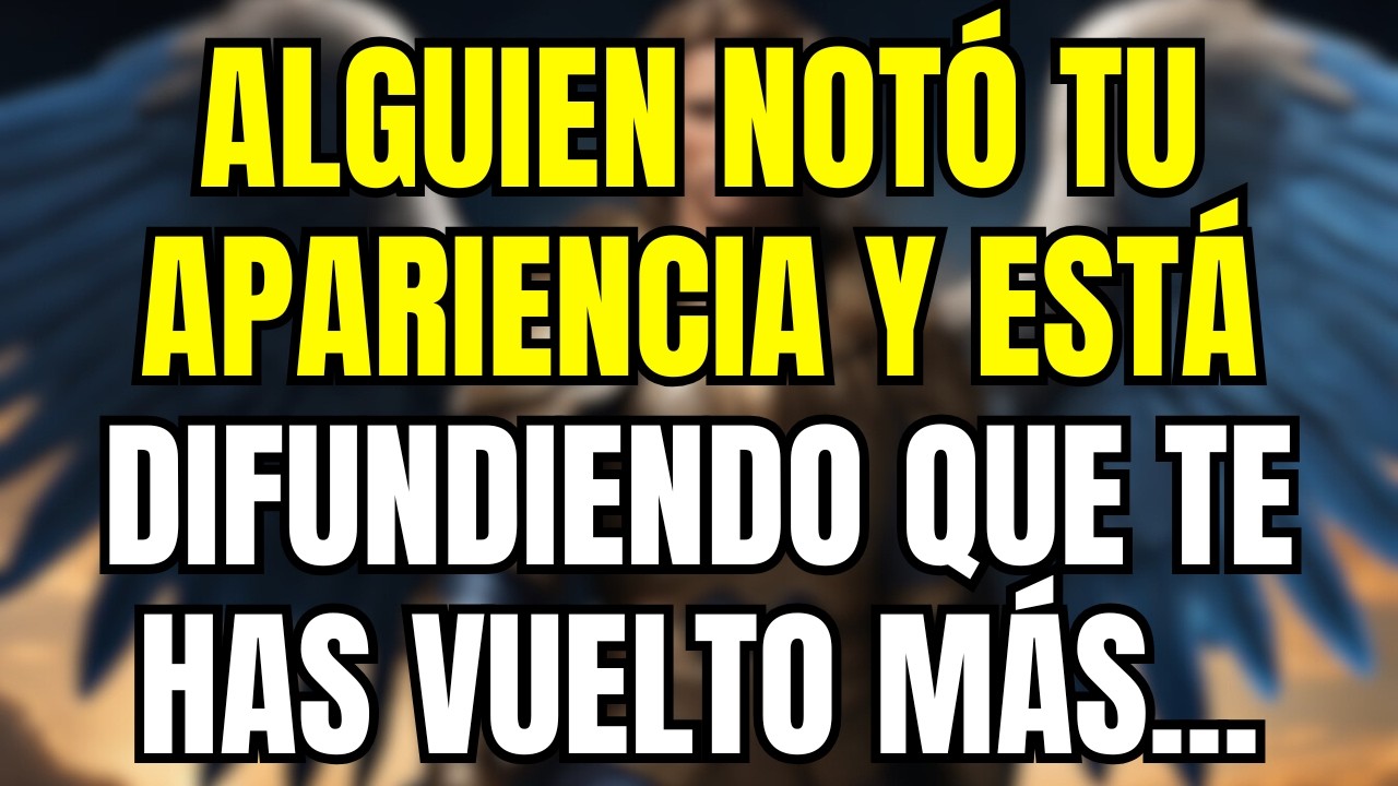 💌 Alguien notó tu apariencia y está difundiendo que te has vuelto más...