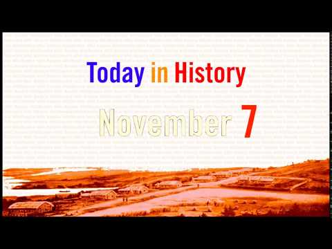 NOVEMBER 7 - Today in History