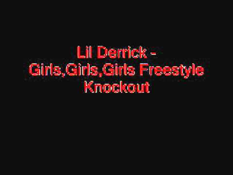 Lil Derrick - Girls, Girls, Girls freestyle