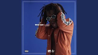 Who Dat (feat. IshDARR)