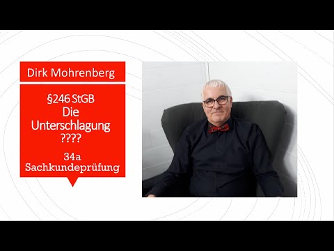 §34a Sachkundeprüfung, Unterschlagung erklärt: So schnell wird’s kriminell!  §246 StGB, Mohrenberg