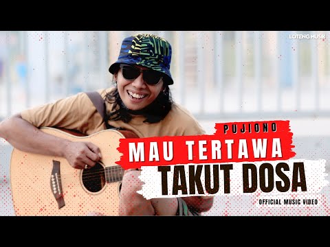 PUJIONO - MAU TERTAWA TAKUT DOSA (OFFICIAL MUSIC VIDEO) NEW SONG