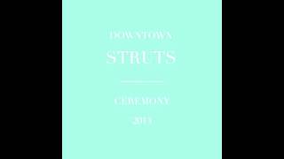 DOWNTOWN STRUTS - 