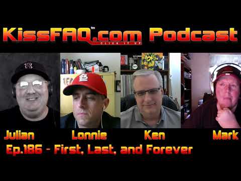 KissFAQ Podcast Ep.186 - First, Last, and Forever...