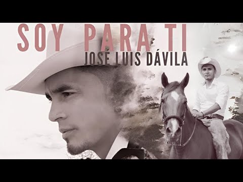 Jose Luis Davila - Soy para ti l Video Oficial