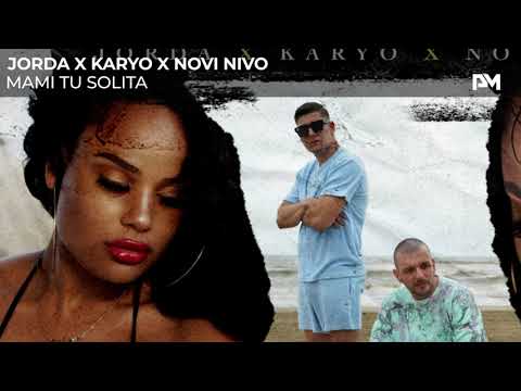 Jorda x Karyo x Novi Nivo  - Mami Tu Solita