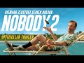 NOBODY 2 Offizieller Trailer Deutsch German HD