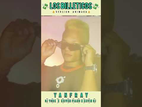 LOS BILLETICOS - YANFRAY versión animada