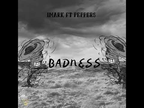Imark Feat Peppers- Badness (Official Audio)