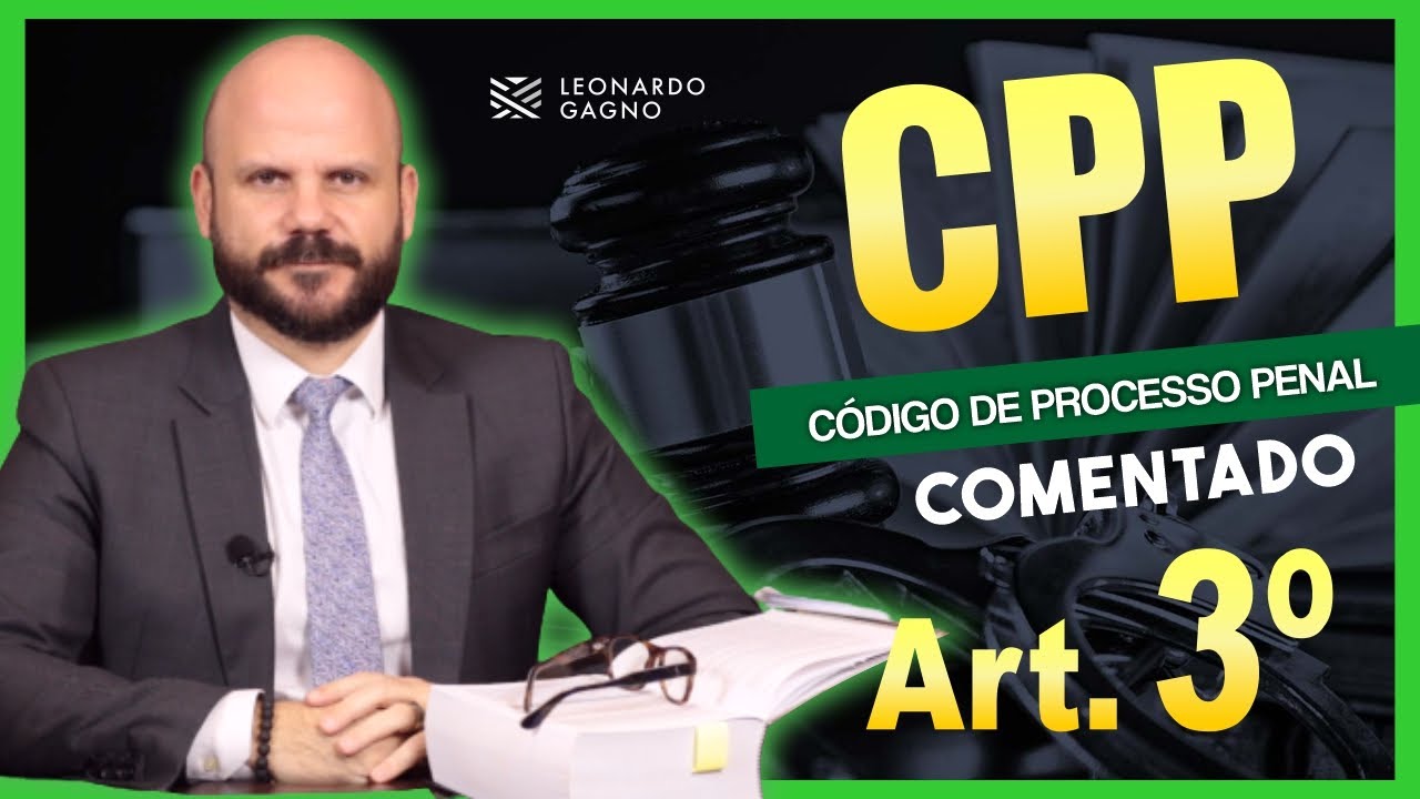 CPP COMENTADO - ARTIGO 3º  - Aplicação da Lei Processual Penal - Interpretação extensiva e analógica