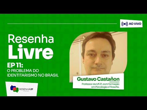 Resenha Livre EP 11 -  O problema do Identitarismo no Brasil