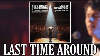 Last Time Around - Nick Jonas &amp; the Administration (Exclusive Live Audio)