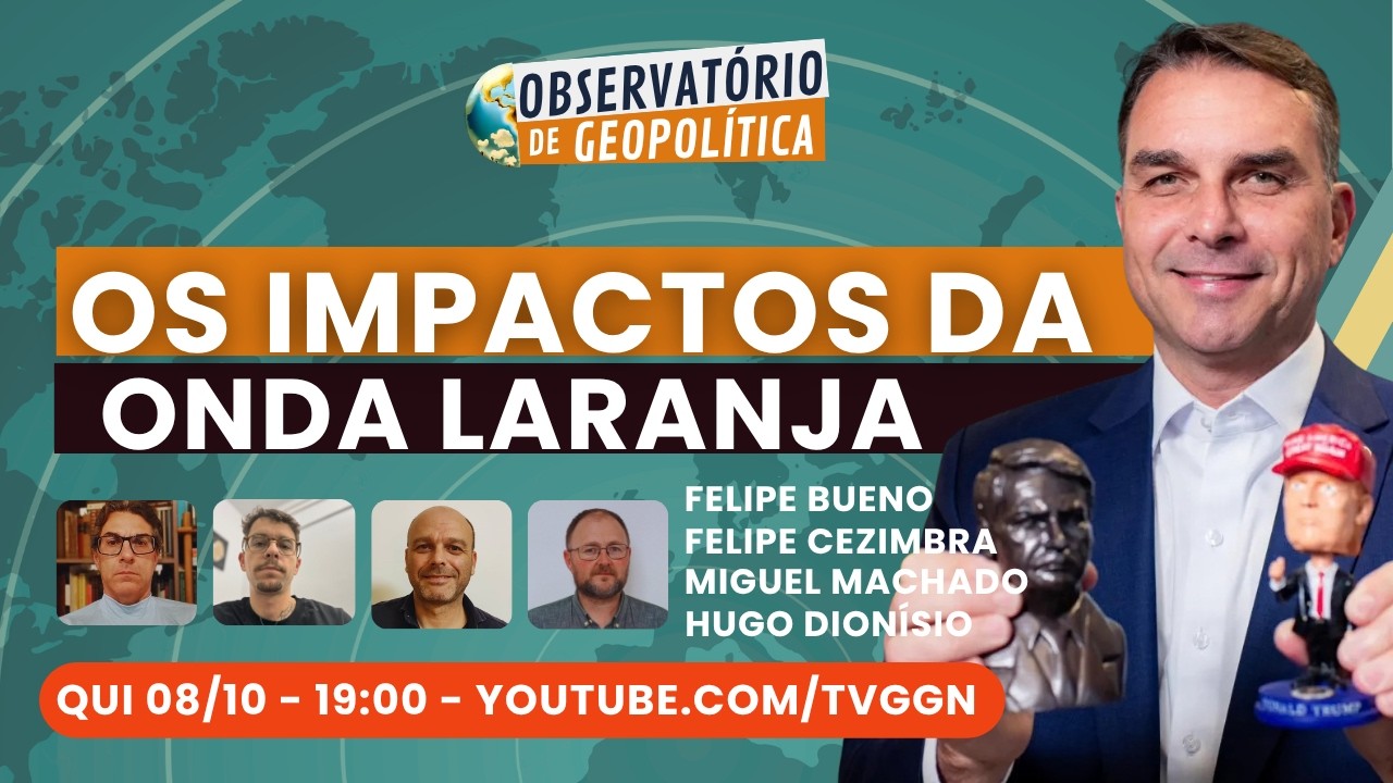 Os Impactos da Onda Laranja  | Observatório de Geopolítica - 08/10/26