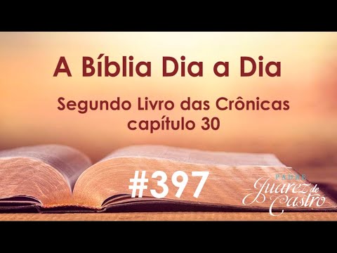 Curso Bíblico 397 - Segundo Livro das Crônicas 30 - Celebração da Páscoa - Padre Juarez de Castro