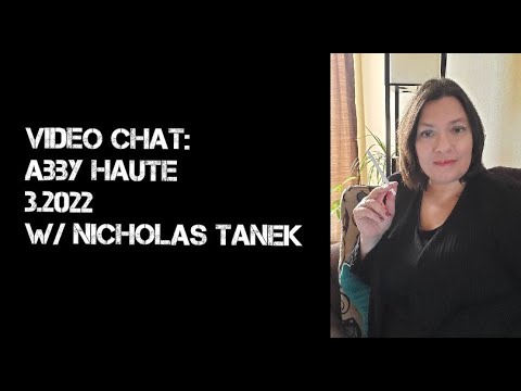 Abby Haute - 3.2022- interviewed by Nicholas Tanek